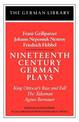 Nineteenth Century German Plays: Fraz Grillparzer, Johann Nepomuk Nestroy, Friedrich Hebbel: King Ottocar's Rise and Fall, The T