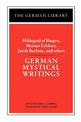 German Mystical Writings: Hildegard of Bingen, Meister Eckhart, Jacob Boehme, and others