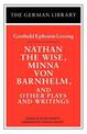 Nathan the Wise, Minna von Barnhelm, and Other Plays and Writings: Gotthold Ephraim Lessing