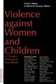 Violence Against Women and Children: A Christian Theological Sourcebook