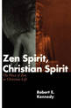 Zen Spirit, Christian Spirit: The Place of Zen in Christian Life