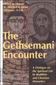 Gethsemani Encounter: A Dialogue on the Spiritual Life by Buddhist and Christian Monastics