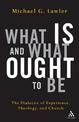 What Is and What Ought to Be: The Dialectic of Experience, Theology, and Church