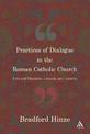 Practices of Dialogue in the Roman Catholic Church: Aims and Obstacles, Lessons and Laments