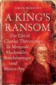 A King's Ransom: The Life of Charles Theveneau de Morande, Blackmailer, Scandalmonger & Master-Spy