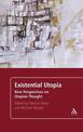 Existential Utopia: New Perspectives on Utopian Thought