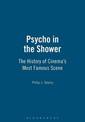 Psycho in the Shower: The History of Cinema's Most Famous Scene