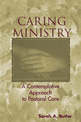 Caring Ministry: A Contemplative Approach to Pastoral Care