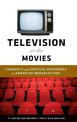 Television at the Movies: Cinematic and Critical Responses to American Broadcasting