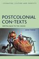 Postcolonial Con-Texts: Writing Back to the Canon