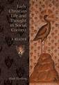 Early Christian Life and Thought in Social Context: A Reader