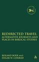 Redirected Travel: Alternative Journeys and Places in Biblical Studies