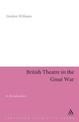 British Theatre in the Great War: A Revaluation