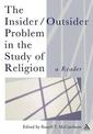 The Insider/Outsider Problem in the Study of Religion: A Reader