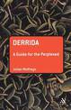 Derrida: A Guide for the Perplexed