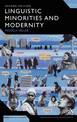 Linguistic Minorities and Modernity: A Sociolinguistic Ethnography, Second Edition