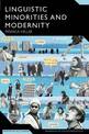 Linguistic Minorities and Modernity: A Sociolinguistic Ethnography, Second Edition