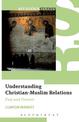 Understanding Christian-Muslim Relations: Past and Present