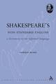 Shakespeare's Non-Standard English: A Dictionary of his Informal Language