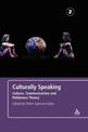 Culturally Speaking Second Edition: Culture, Communication and Politeness Theory