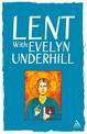 Lent With Evelyn Underhill