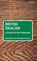 British Idealism: A Guide for the Perplexed