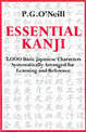 Essential Kanji: 2,000 Basic Japanese Characters Systematically Arranged For Learning And Reference