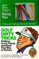 Golf Dirty Tricks: 50 Ways to Lie, Cheat and Steal Your Way to Victory