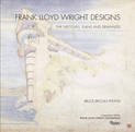 Frank Lloyd Wright Designs: The Sketches, Plans, and Drawings