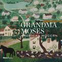 Grandma Moses: American Modern