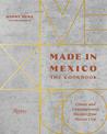 Made in Mexico: Cookbook: Classic and Contemporary Recipes from Mexico City