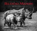 Blood Moon: Rescuing the Rhino