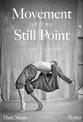 Movement at the Still Point: An Ode to Dance