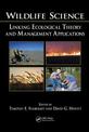 Wildlife Science: Linking Ecological Theory and Management Applications