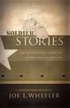 Soldier Stories: True Tales of Courage, Honor, and Sacrifice from the Frontlines