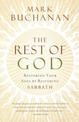 The Rest of God: Restoring Your Soul by Restoring Sabbath