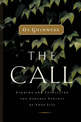 The Call: Finding and Fulfilling the Central Purpose of Your Life