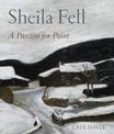 Sheila Fell: A Passion for Paint