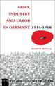 Army, Industry and Labour in Germany, 1914-1918