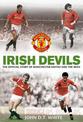 Irish Devils: The Official Story of Manchester United and the Irish