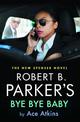 Robert B. Parker's Bye Bye Baby