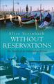 Without Reservations: The Travels Of An Independent Woman