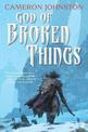 God of Broken Things: The Age of Tyranny Book II