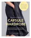 Sewing Your Perfect Capsule Wardrobe: 5 Key Pieces with Full-size Patterns That Can Be Tailored to Your Style