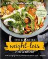 The Diabetes Weight-Loss Cookbook: A life-changing diet to prevent and reverse type 2 diabetes