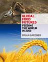 Global Food Futures: Feeding the World in 2050