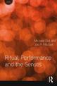 Ritual, Performance and the Senses