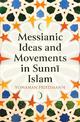 Messianic Ideas and Movements in Sunni Islam