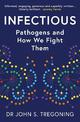 Infectious: Pathogens and How We Fight Them