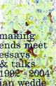 Making Ends Meet: Essays & Talks 1992-2004